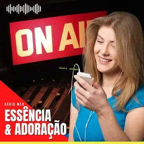 Rádio Web Essência e Adoração