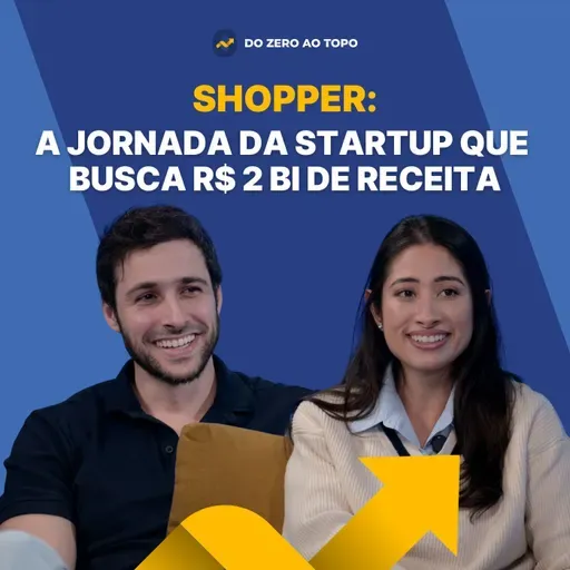 Shopper: a startup que o iFood investiu e o Brasil inteiro compra - #252