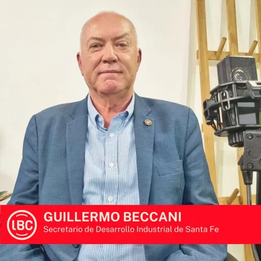 LBC con Guillermo Beccani: qué importancia tiene la industria para Santa Fe