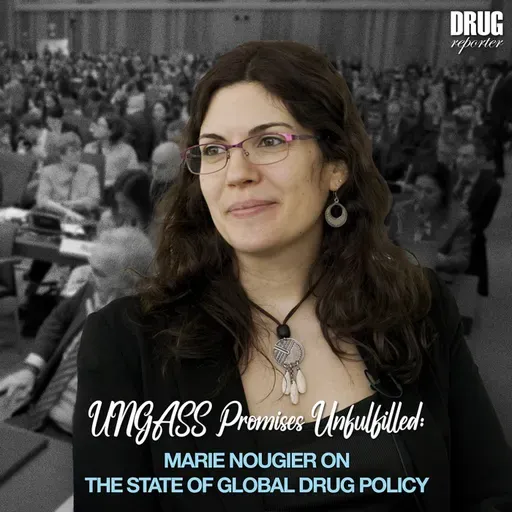 UNGASS Promises Unfulfilled: Marie Nougier on the Challenges Facing Global Drug Policy