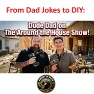 From Dad Jokes to DIY: Dude Dad Unplugged!