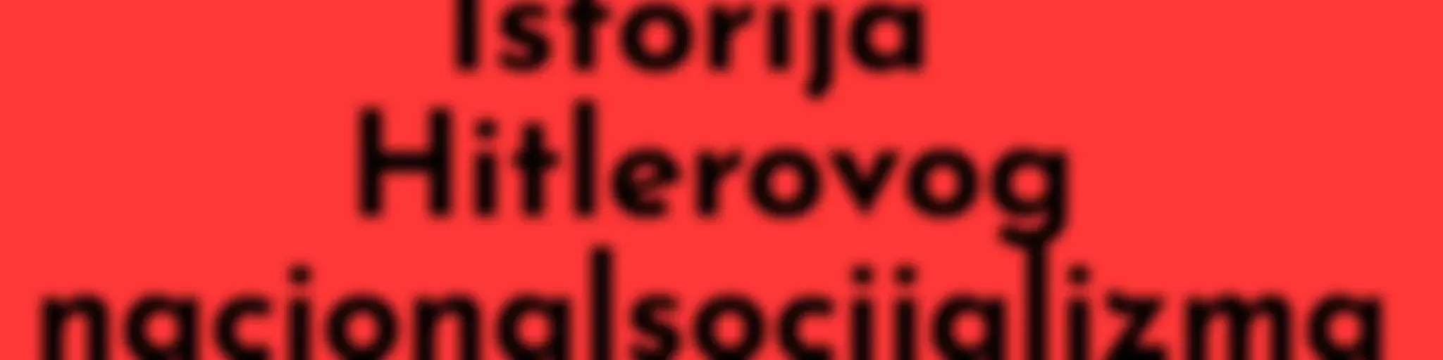 TREĆI RAJH – Istorija Hitlerovog nacionalsocijalizma