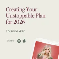 432: Creating Your Unstoppable Plan for 2026