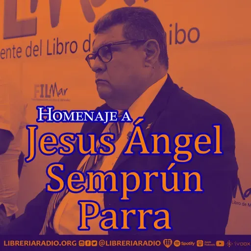 #635: Homenaje a Jesús Ángel Semprún Parra | FILMAR 2025 #LibreríaRadio