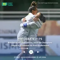 PFF DEBATE #175 - Brasileiras na Libertadores, início da Champions League e problemas no Avaí-Kindermann