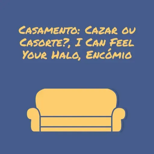 Casamento: Cazar ou Casorte?, I Can Feel Your Halo, Encómio