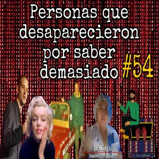 EP #54 Personas que desaparecieron por saber demasiado