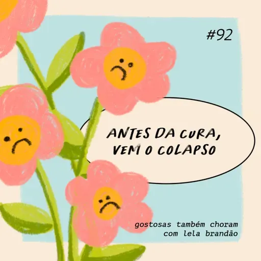 antes da cura, vem o colapso