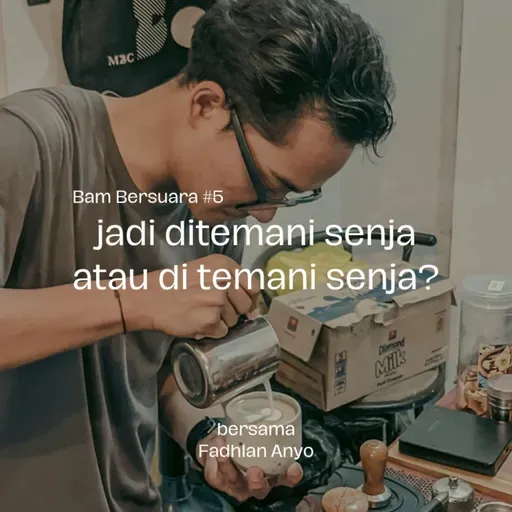 BAM BERSUA #5: Jadi ditemani Senja atau di temani senja?