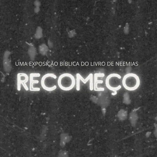 TRÊS ATITUDES! | Série RECOMEÇO - UMA EXPOSIÇÃO BÍBLICA DO LIVRO DE NEEMIAS #23