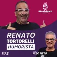 RENATO TORTORELLI - HUMORISTA - NIZOLÓGICO #81