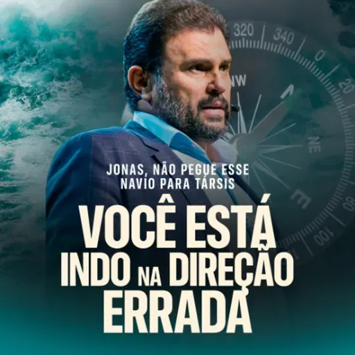 #660 - Jonas, Não Pegue Esse Navio para Társis - Você Está Indo na Direção Errada | JB Carvalho