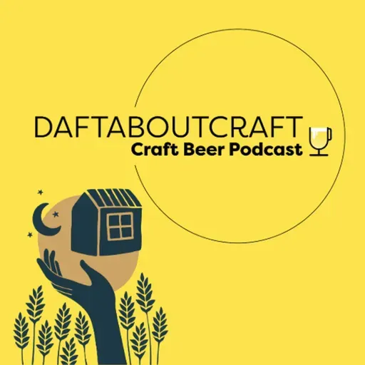 Daftaboutcraft - Craft Beer Podcast - Episode 70 (March 24, 2025)