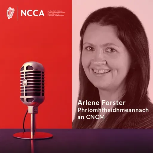 E14: An Curaclam Bunscoile Athfhorbartha – Teachtaireacht ó Phríomhfheidhmeannach an CNCM, Arlene Forster
