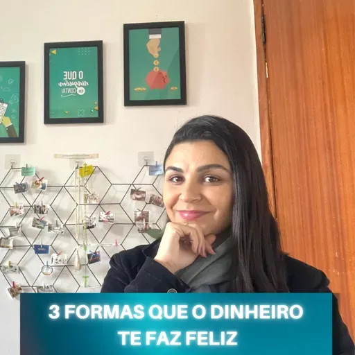 3 FORMAS que o DINHEIRO te faz FELIZ