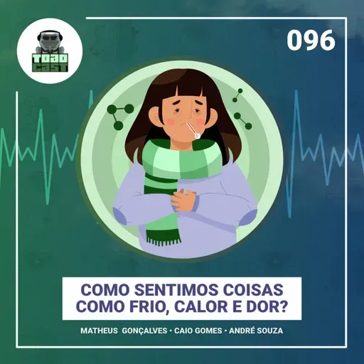 096 — Como sentimos coisas como frio, calor e dor?