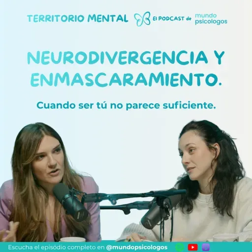 Neurodivergencia y enmascaramiento: Cuando ser tú no parece suficiente.
