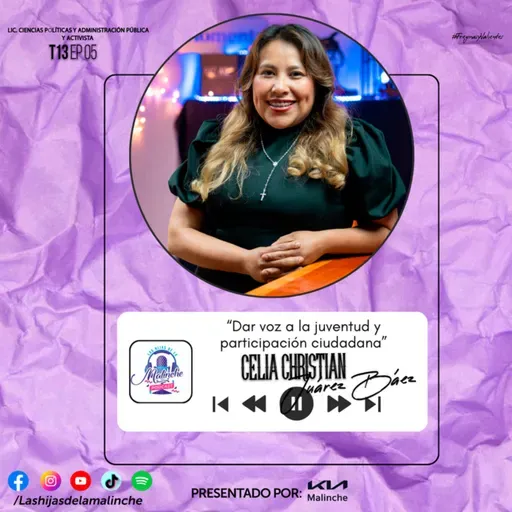 Celia Christian Juárez Báez “Dar voz a la juventud y participación ciudadana” | EP05 T13