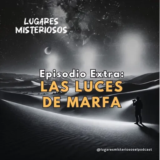 Episodio extra: Las Misteriosas Luces de Marfa