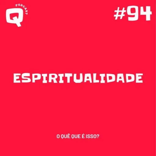 #94 - ESPIRITUALIDADE