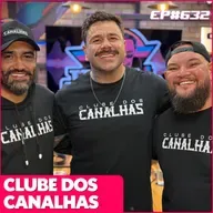 EP 632 - CLUBE DOS CANALHAS