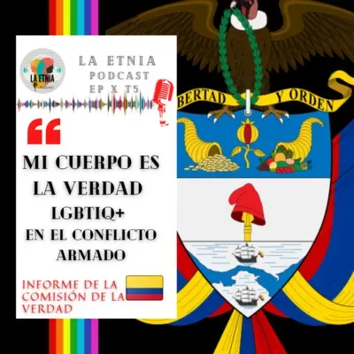 E10 T5 Mi cuerpo es la verdad LGBTIQ+ El Conflicto Armado | CarolinAbril