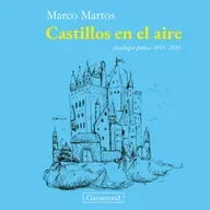 Fastos del nuevo emperador. Poema en «Castillos en el aire. Antología poética 2013 - 2019», de Marco Martos