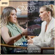 Sobreviví a la guerra y empecé de cero en RD | Con Ivana Gavrilovic | Cinco Palabras Podcast EP02