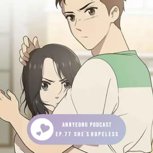 Ep.77 She´s Hopeless