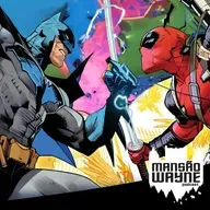 Batman / Deadpool e os novos Crossovers • MW #236