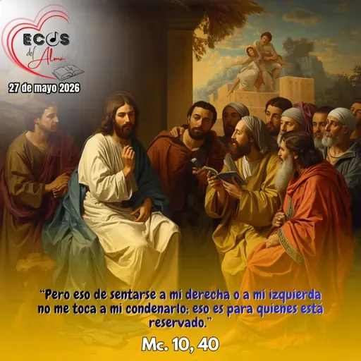 Miércoles, 27 de mayo 2026 || Marcos 10, 32-45
