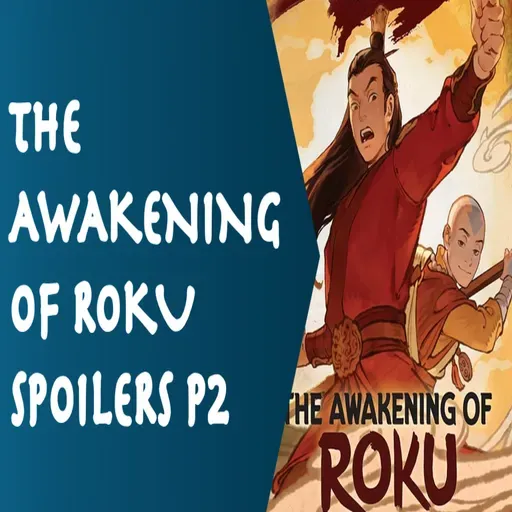 SPOILERS! Reckoning of Roku Spoiler Review Part 2