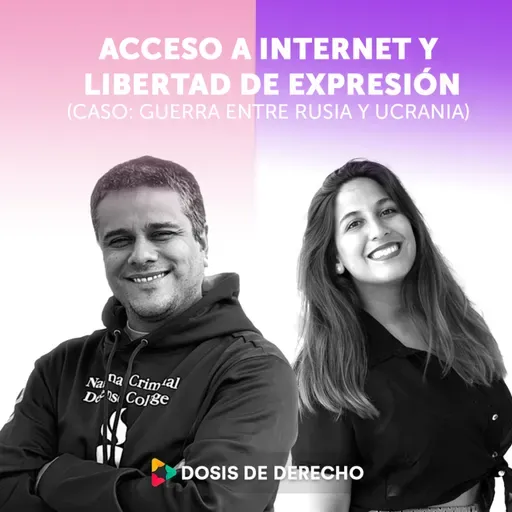 #4 - Dosis Tech: Acceso a internet y libertad expresión (Caso: Guerra entre Rusia y Ucrania)