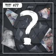 Trilogy Podcast #77 - Jogos Desconhecidos