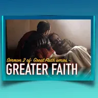 “Greater Faith” #2 of GREAT FAITH SERIES 