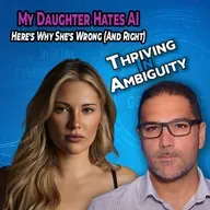 #25 My Daughter HATES AI - Here's Why She's Wrong (And Right)
