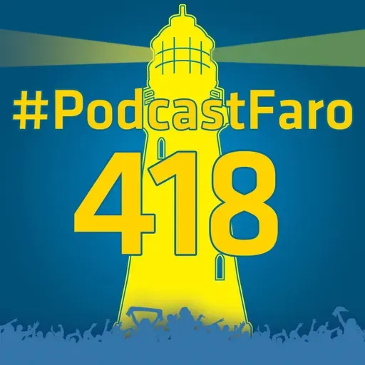 PodcastFaro - SOLO FALTA METERLA (Programa 418)