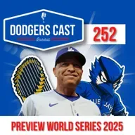 DODGERS CAST – EP 252 – PREVIEW DA WORLD SERIES 2025