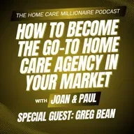 How to Become the Go-To Home Care Agency in Your Market