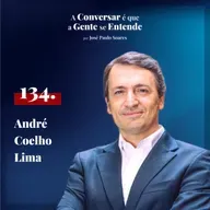 #134 André Coelho Lima - "Sá Carneiro é das figuras mais de esquerda do PSD."