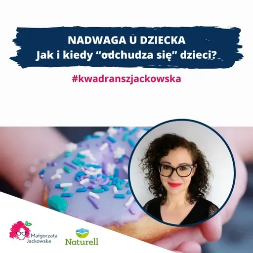 Czy dzieci można odchudzać #kwadranszjackowska z Naturell #62