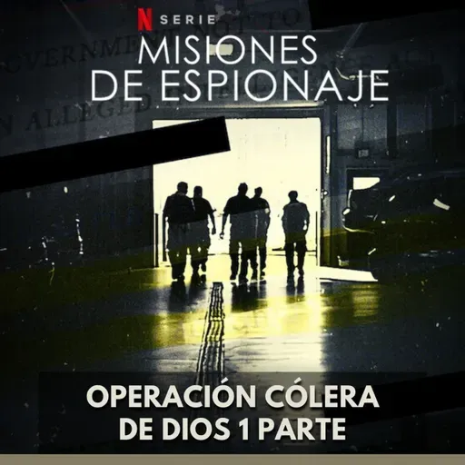 Misiones de Espionaje - Operación Cólera de Dios Parte 1