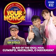 EP 32: In Aid Of The Ideal Man: Guwapo, Matalino, o Mayaman?