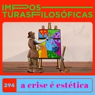 #294 a crise é estética | arte entre Nietzsche e Platão