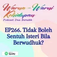 EP266. Tidak Boleh Sentuh Isteri Bila Berwudhuk?