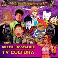 #204 - Filler: Nostalgia Tv Cultura