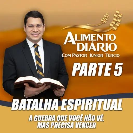 PR JÚNIOR TÉRCIO - BATALHA ESPIRITUAL A GUERRA QUE VOCÊ NÃO VÊ, MAS PRECISA VENCER (parte 5)