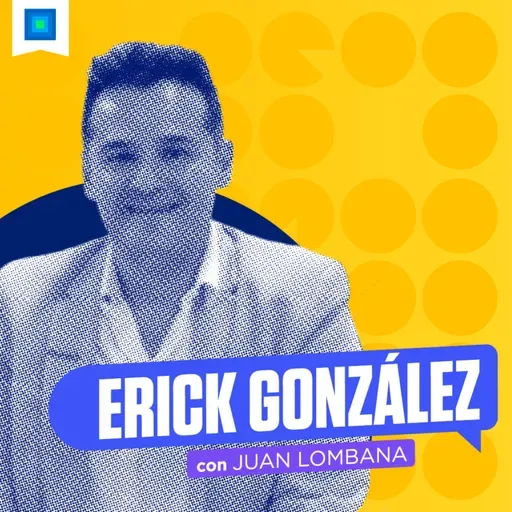 Erick González - Lo que no sabías de la industria automotriz, con Juan Lombana