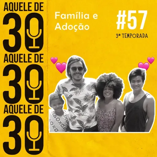 #57 - Família e Adoção com Papais a Bordo