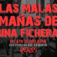 LAS MAÑAS DE UNA FICHERA | RELATO DE BRUJERÍA | Historias de Terror Reales